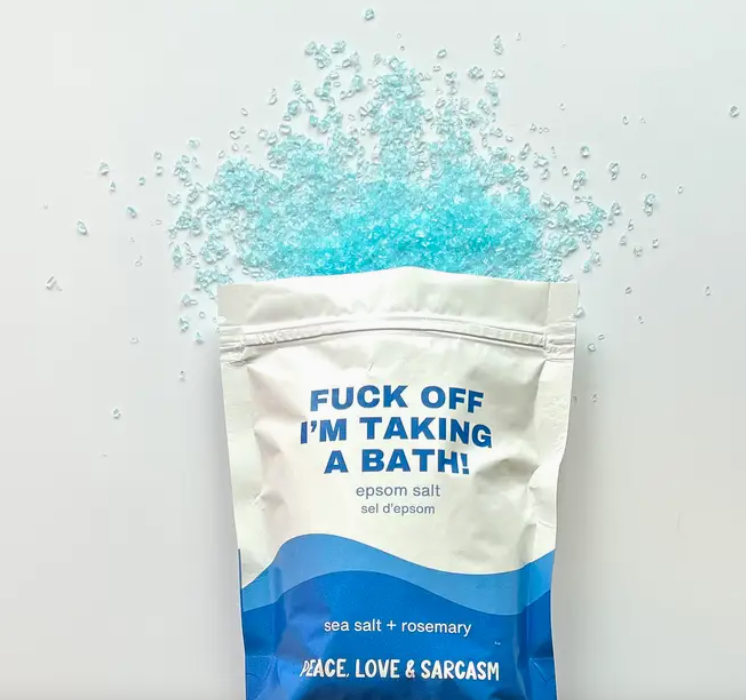 Fuck Off I'm Taking A Bath Epsom Salt Bath Soak